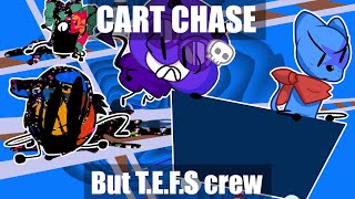 Cart Chase but T.E.F.S crew(MUSIC: ⁠@ezzythecat) | inspired @ZayDashAnimates