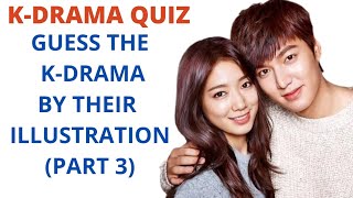 K-DRAMA QUIZ | Guess the Korean Drama by their ILLUSTRATION (PART 3)| QUIZ#14