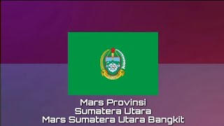 Mars Provinsi SUMATERA UTARA - Mars Sumatera Utara Bangkit