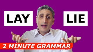 What's the difference between LAY and LIE?  | Two Minute Grammar