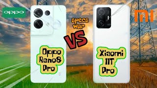 Oppo Reno 8 Pro vs Xiaomi 11T Pro! Price and Specification Comparison