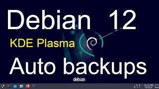 Debian 12 - KDE Plasma - Auto Backups.