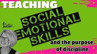 Positive Classroom Management: Use Discipline to Teach Social Emotional Skills To Your Students