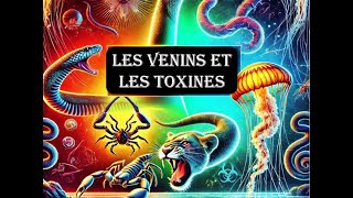 TOUT SAVOIR sur les mécanismes des VENINS / TOXINES du Monde Vivant + Les premiers gestes de secours