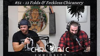 #51 - 13 Folds & Feckless Chicanery