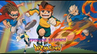 Inazuma Eleven Episode 12 THE FINALS ROYAL ACADEMY SECOND HALF! HINDI DUBBED