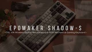 【HOW TO USE】 Epomaker Shadow-S