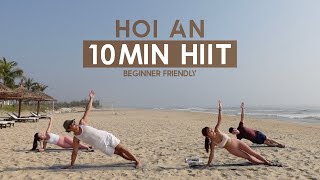 HOI AN 10MIN HIIT | Beginner Friendly No Jumping