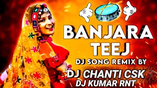 mangli Teeje Banjara Dj Remix Song By Dj Chanti Csk Dj Kumar Ranjit Nayak Tanda