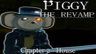 Piggy: The Revamp Chapter 2 - House