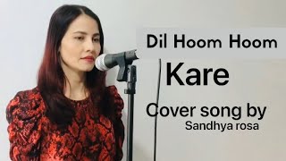 Dil Hoom Hoom Kare | Cover Song | Sandhya Rosa