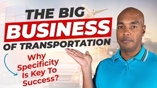 The Transportation Industry: Specificity is the Key to Staying Ahead