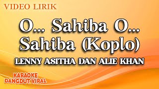 Lenny Asitha Dan Alie Khan - O...Sahiba O...Sahiba Koplo (official video lirik)