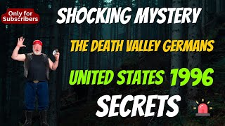 The Shocking Mystery of The Death Valley Germans 1996 | Mysterious Facts of the World