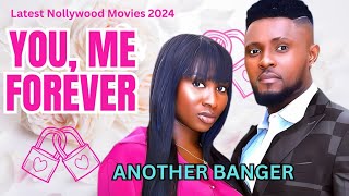 YOU, ME, FOREVER | LATEST FUNNY NOLLYWOOD LOVE MOVIE 2024 | STARRING SONIA UCHE, MAURICE SAM