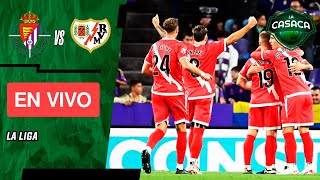 🚨 VALLADOLID vs RAYO VALLECANO EN VIVO 🔥 LA LIGA ESPAÑOLA - JUEGA JAMES RODRIGUEZ 🔟