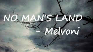 Melvoni - No Man's Land  Lyrics