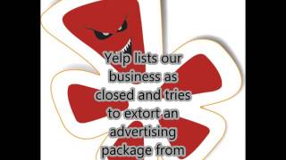 Yelp lists our business as closed and attempts to extort advertisment package