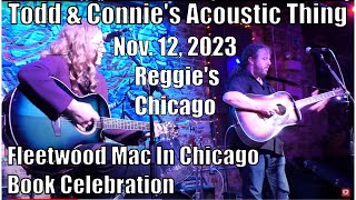 Todd & Connie's Acoustic Thing @ Reggie's * 11-12-2023 * “Fleetwood Mac In Chicago" Book Celebration