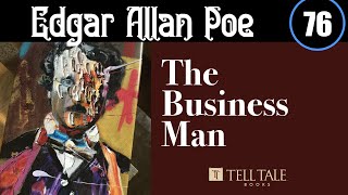 Edgar Allan Poe 76: The Business Man