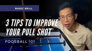 3 TIPS to IMPROVE YOUR PULL SHOT | Foosball 101 (foosball tips)