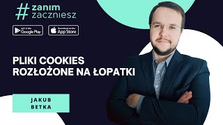 Pliki cookies rozłożone na łopatki - Jakub Betka | #zanimzaczniesz, RODO, polityka prywatności