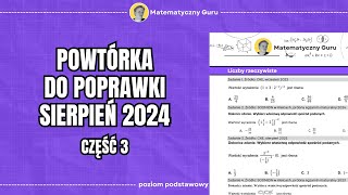 139 ZADAŃ DO MATURY PODSTAWOWEJ Z MATEMATYKI - CZĘŚĆ 3 - POPRAWKA SIERPIEŃ 2024 - MATURA PODSTAWOWA