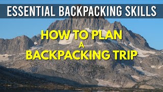 How to PLAN a BACKPACKING trip