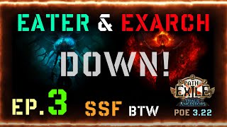 ATLAS 90% COMPLETED, EATER and EXARCH Down! | SSF BTW Ep.3 | PoE 3.22