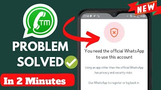 How To Fix You need The Official WhatsApp to Login (solved)