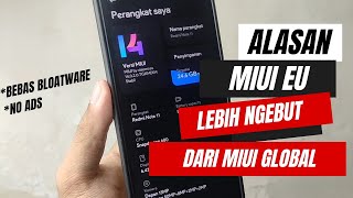 Ga semuanya bawaan pabrik itu enak! - Alasan MIUI E.U lebih ngebut dari miui global