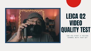 Leica Q2 Video Quality // Cinema 4K