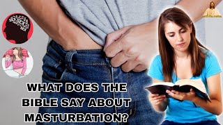 What does the Bible say about Masturbation?