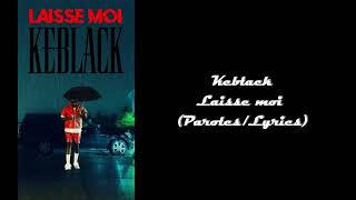 Keblack - LAISSE MOI (Paroles/Lyrics)