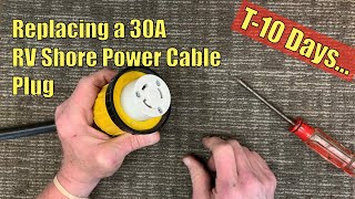 T-10 Days- Replacing a 30A RV Shore Power Cable Plug