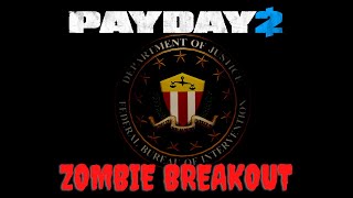 PAYDAY 2 ZOMBIES - Custom Heist - Zombie Breakout