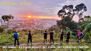 Bukit Jambul - Jalan Pokok Besar 2 - Bukit Kukus - Bukit Rimbah 335 - Trek 500 | Penang Hiking