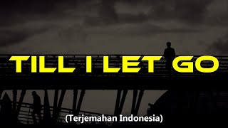 NEFFEX - Till I Let Go (Lyrics) | Lirik Terjemahan Indonesia