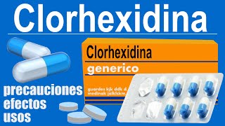 CLORHEXIDINA para que sirve reacciones