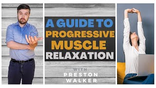 Preston Walker Guides Progressive Muscle Relaxation |  How to stop Panic Attacks