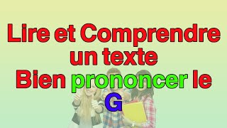 #lire et #comprendre un texte , #Prononcer correctement le #G