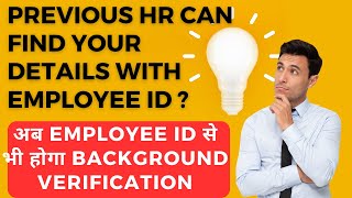 Unveiling The HR Mystery:Can Your Employee Id Reveal Your Hidden Record Of the Company in Background