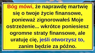 Bóg mówi, że naprawdę martwię się o twoje życie finansowe, ponieważ zignorowałeś Moje ostrzeżenie...