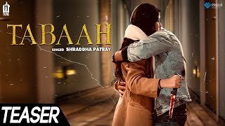 Tabaah (Official Teaser) | Shraddha Patray | Rel on 30th Sep | Lit Tune