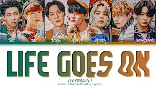 BTS (방탄소년단) - Life Goes On (Color Coded Han/Rom/Eng Lyrics)