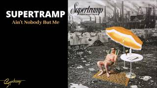 Supertramp - Ain't Nobody But Me (Audio)