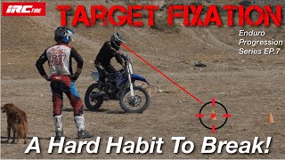 A Hard Habit to Break! Target Fixation Cure! Enduro Progression Series EP.7