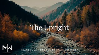 The Upright | Soaking Worship Music Into Heavenly Sounds // Instrumental Soaking Worship