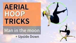 Aerial Hoop Tricks | MAN IN THE MOON + UPSIDE DOWN