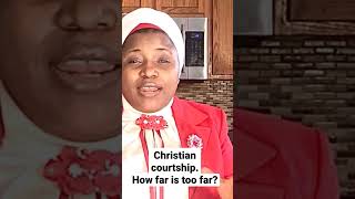 Christian courtship, how far is too far?